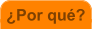 �Por qu�?