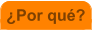 �Por qu�?
