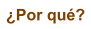�Por qu�?